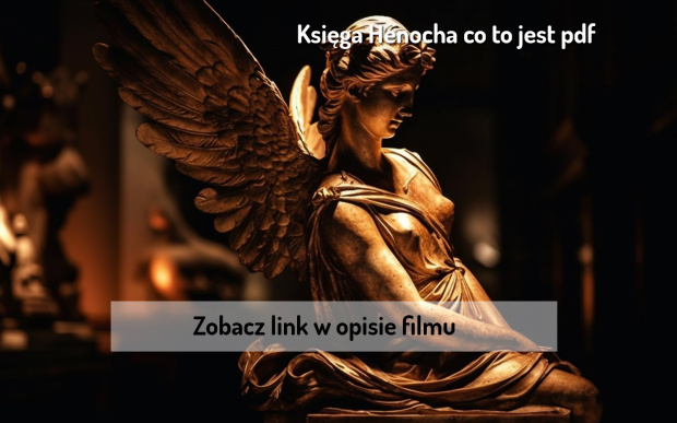 Księga Henocha Co to jest https://starozytneksiegi.pl/product/ksiega-henocha-pdf-polska-wersja/